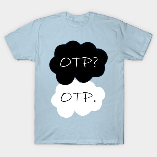 OTP? OTP. T-Shirt by Rikux